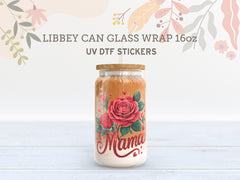Red Rose Mama UV DTF Cup Wrap for 16oz Libbey Glass UV119