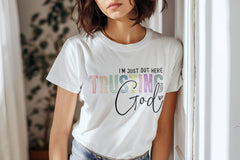 I'm Just Out Here Trusting Christian DTF, Ready for Press, Heat Press Transfers DTF426