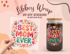Best Mom Ever UV DTF Wrap for 16oz Libbey Glass Cup UV106