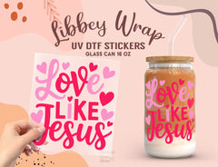 Love Like Jesus UV DTF Wrap for 16oz Libbey Glass | Christian Sticker UV089