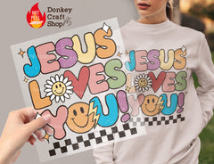 Jesus Loves You Groovy DTF, Ready for Press, Heat Press Transfers DTF434