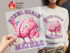 Mental Health DTF Transfer, Ready for Press Heat Press Transfers DTF349