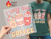 Love Coffee Valentines DTF Transfer, Ready for Press Heat Press Transfers DTF237