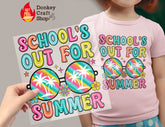 Schools out for Summer DTF, Ready for Press, Heat Press Transfers DTF387