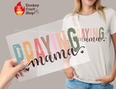 Praying Mama DTF Transfer, Ready for Press Heat Press Transfers DTF335