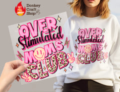Overstimulated Moms Club DTF Transfer, Ready for Press Heat Press Transfers DTF351