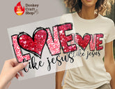 Love Like Jesus Valentine Heart DTF Transfer, Ready to Press DTF506 - Donkey Craft Vinyl