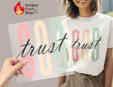 Trust God DTF Transfer, Ready to Press DTF555