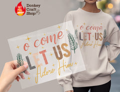 O Come Let Us Adore DTF, Ready for Press, Heat Press Transfers DTF436