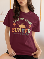 Take Me Where Summer Never Ends DTF Transfer, Ready to Press DTF547