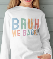 Bruh We Back First Day DTF, Ready for Press, Heat Press Transfers DTF429