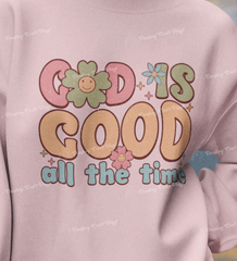 God is good all the time Christian DTF, Ready for Press, Heat Press Transfers DTF374