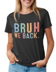 Bruh We Back First Day DTF, Ready for Press, Heat Press Transfers DTF429