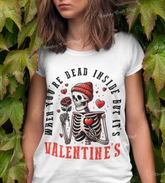 Dead Inside Valentine Skeleton DTF Transfer, Ready for Press Heat Press Transfers DTF257