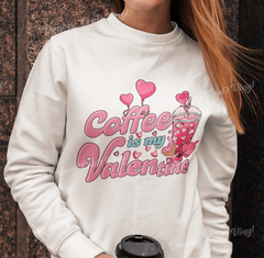 Coffee is My Valentine DTF Transfer, Ready for Press Heat Press Transfers DTF242