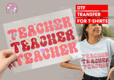 Teacher DTF Transfer for T-shirts, Hoodies, Heat Transfer, Ready for Press Heat Press Transfers DTF90