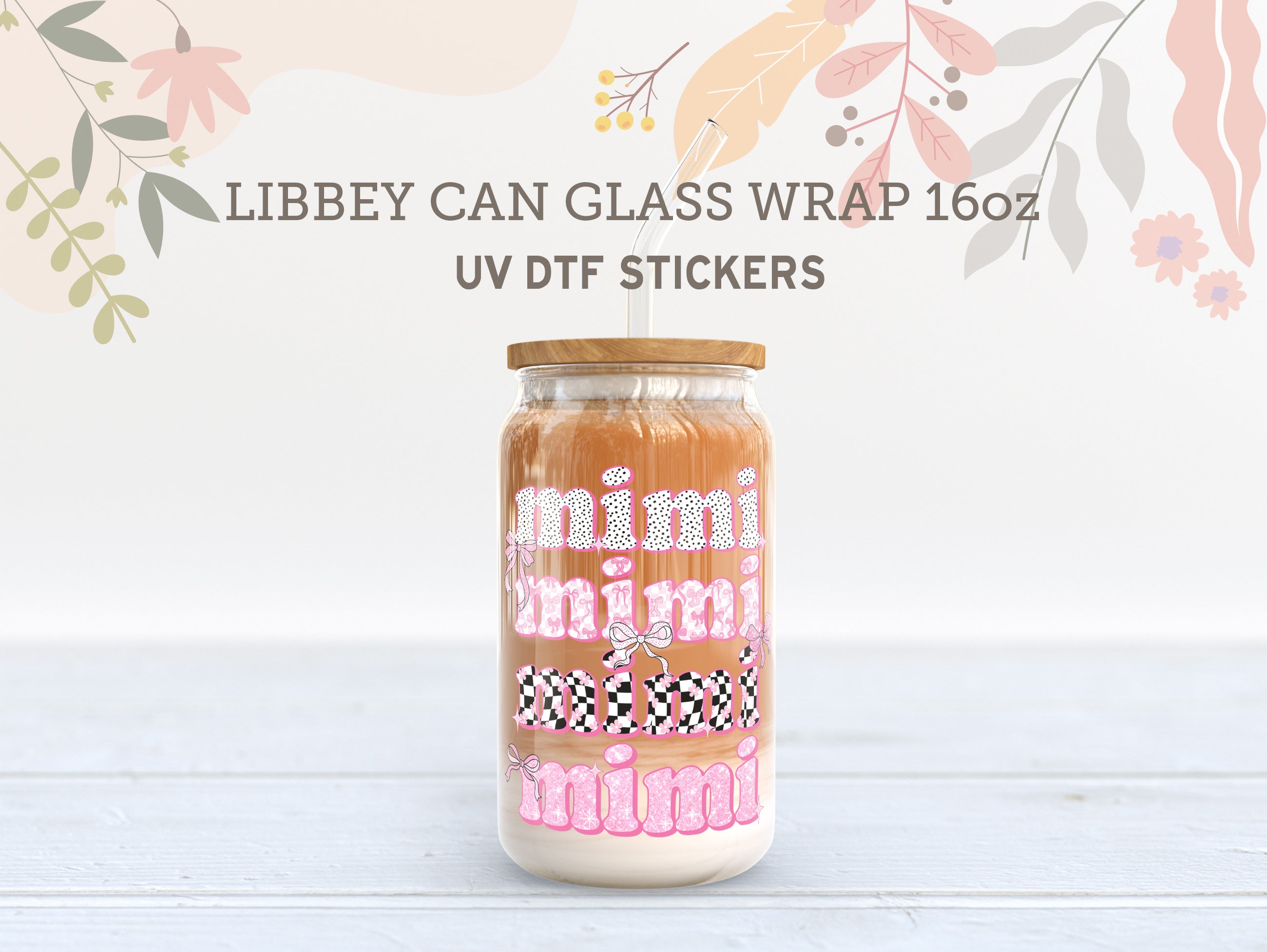 Mama Mimi Mom Nana Gigi Grandma UV DTF Wrap for 16oz Libbey Glass UV103