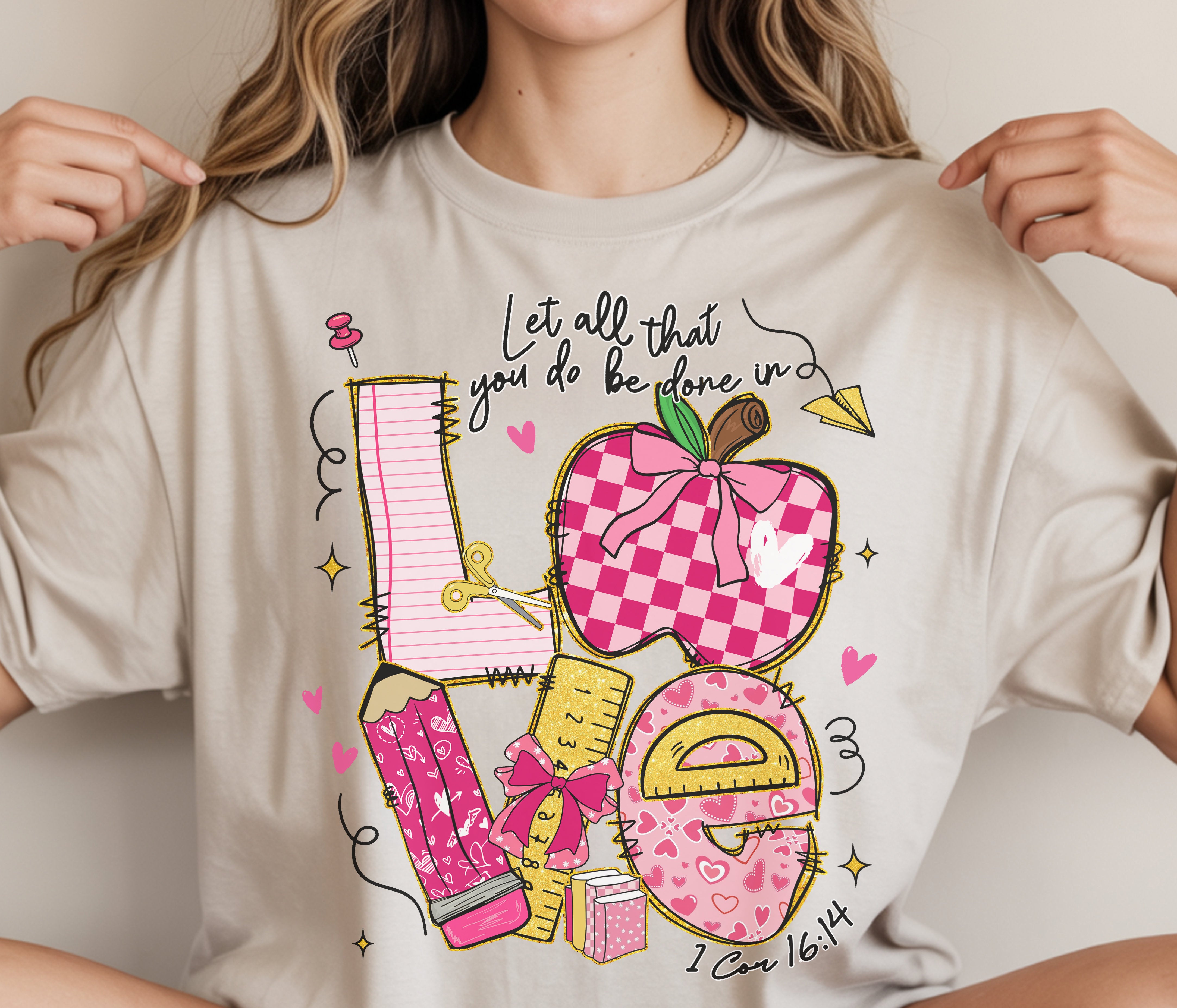 Let All That You Do Be Done In Love Teacher DTF Transfer, Ready to Press DTF662