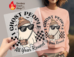I Ghost People All Year Round DTF Transfer DTF443