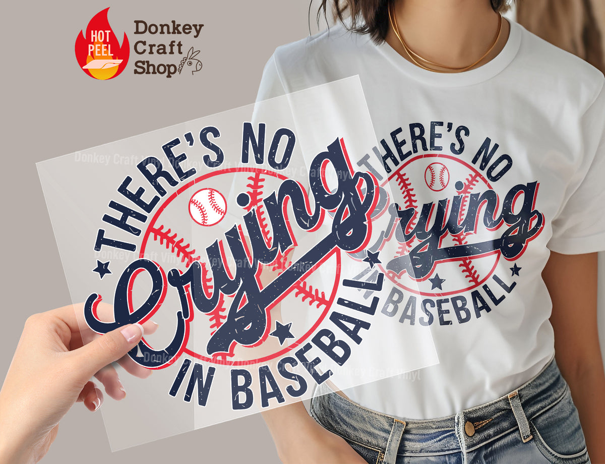 There's No Crying in Baseball DTF Transfer, Ready to Press DTF557