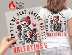 Dead Inside Valentine Skeleton DTF Transfer, Ready for Press Heat Press Transfers DTF257