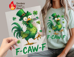 F-CAW-F Funny St. Patrick's Day Rooster DTF Transfer, Ready to Press DTF660
