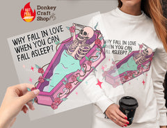 Why Fall In Love Valentine Skeleton DTF Transfer, Ready for Press Heat Press Transfers DTF258