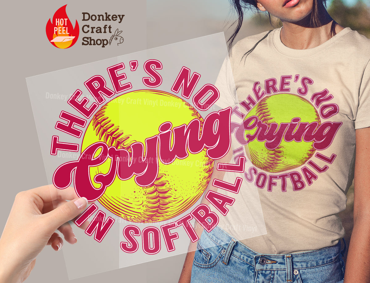 There's No Crying in Softball DTF Transfer, Ready to Press DTF558