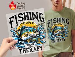 Fishing Cheaper than Therapy  DTF Transfer, Ready for Press Heat Press Transfers DTF321