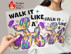 Walk It Like A Dog Balloon Mardi Gras DTF Transfer, Ready to Press DTF524