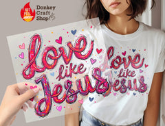 Love Like Jesus Christian Heart DTF Transfer, Ready to Press DTF521