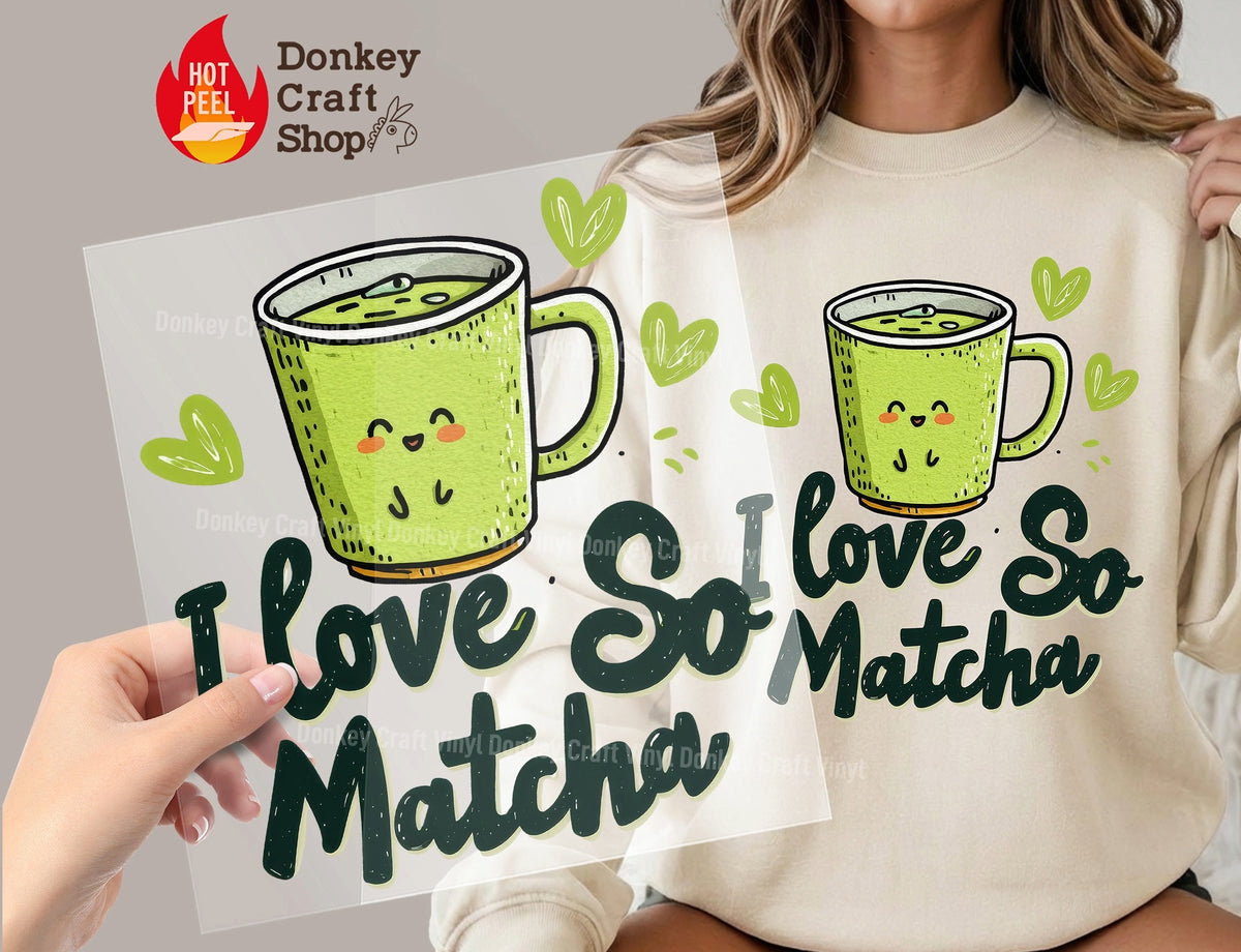 I Love So Matcha DTF Transfer, Ready to Press DTF641