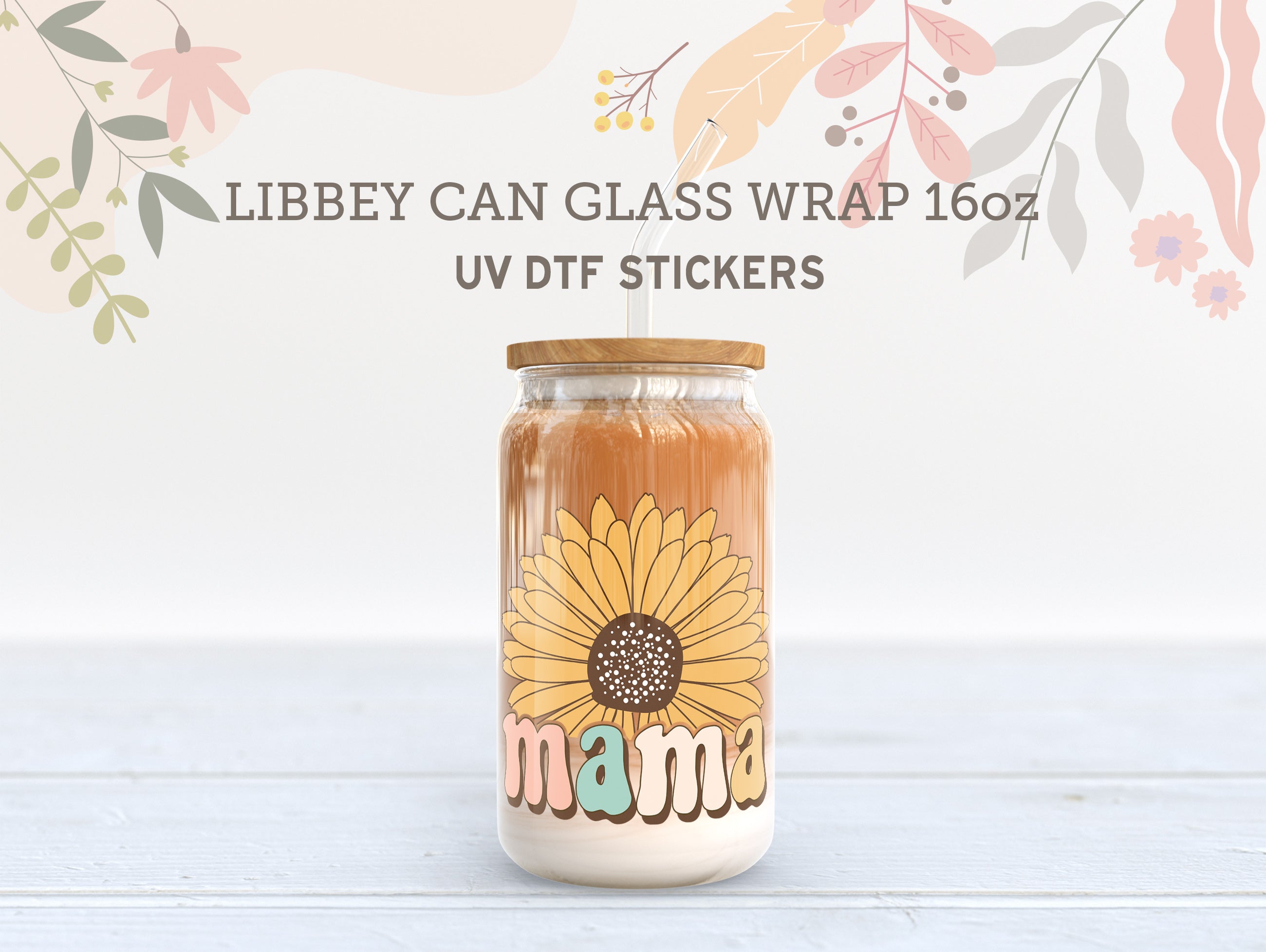 Sunflower Mama UV DTF Wrap for 16oz Libbey Glass Cup UV104
